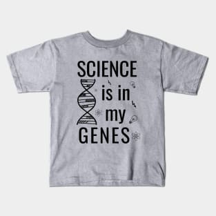 Science is in my genes Kids T-Shirt